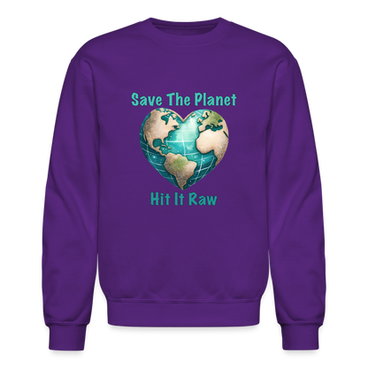 Save The Planet Hit It Raw Sweatshirt (Funny Environmental Awareness) - purple