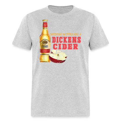 Nothing Satisfies Like A Dickens Cider T-Shirt - heather gray