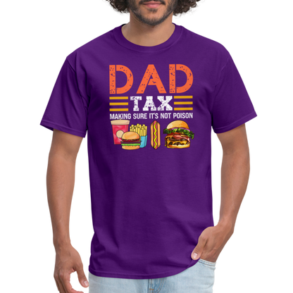 Dad Tax (Making Sure It's Not Poison) T-Shirt - purple