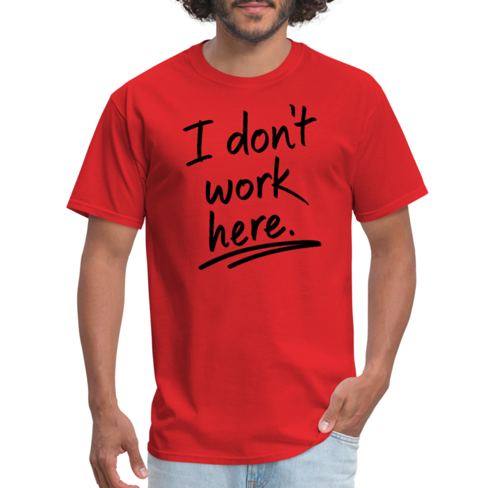 I Don't Work Here T-Shirt - red