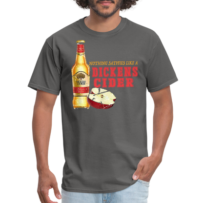 Nothing Satisfies Like A Dickens Cider T-Shirt - charcoal