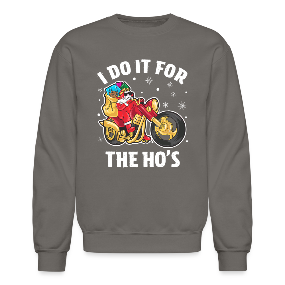 Christmas Biker Santa Riding Motorcycle I Do It For The Ho's Sweatshirt - asphalt gray