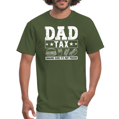 Dad Tax T-Shirt - military green