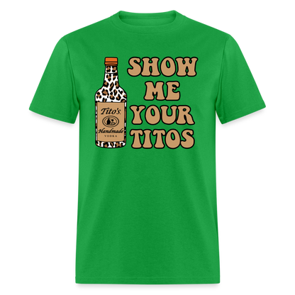 Funny Vodka (Show Me Your Tito's) T-Shirt - bright green