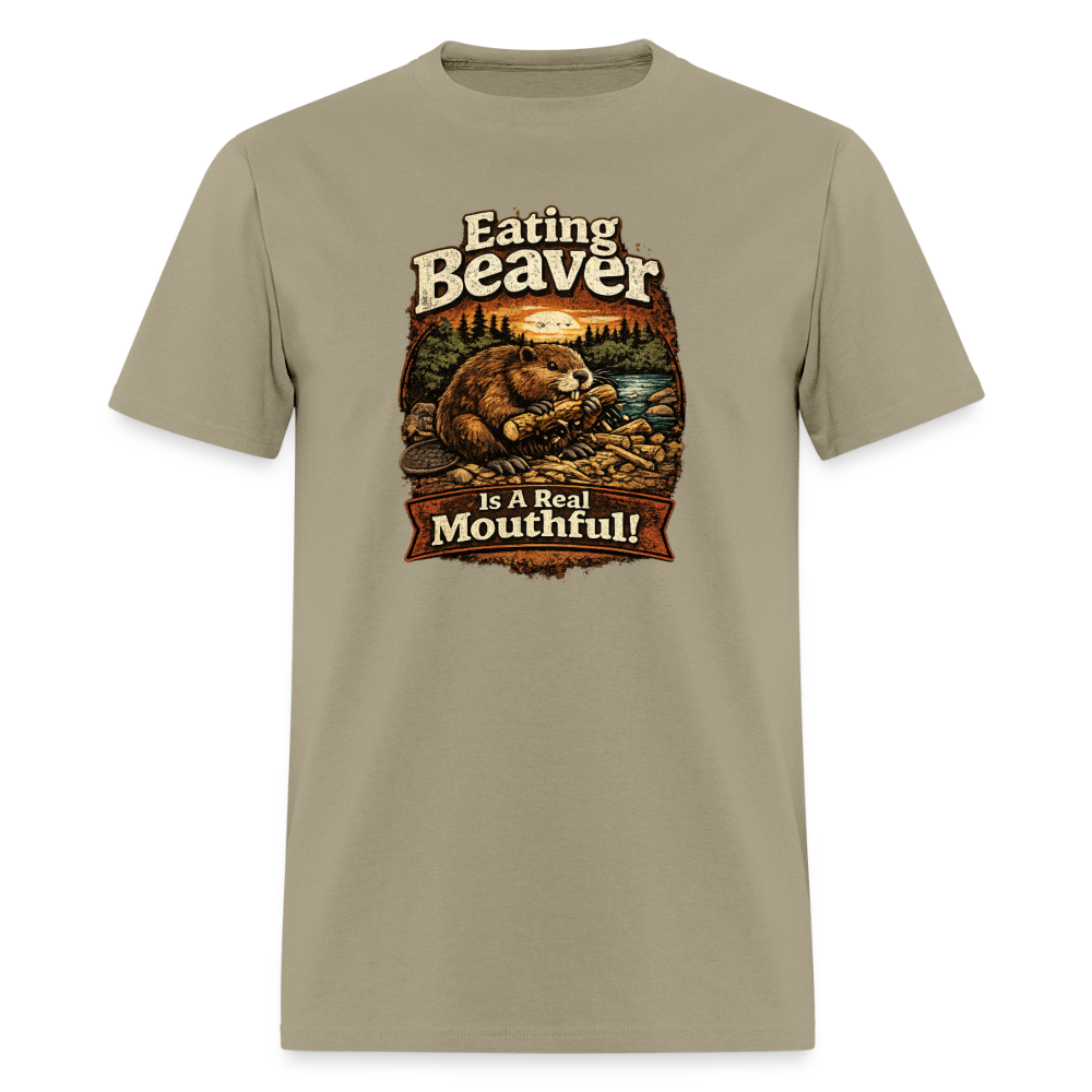 Eating Beaver is a Real Mouthful Funny Adult Humor Tee - khaki