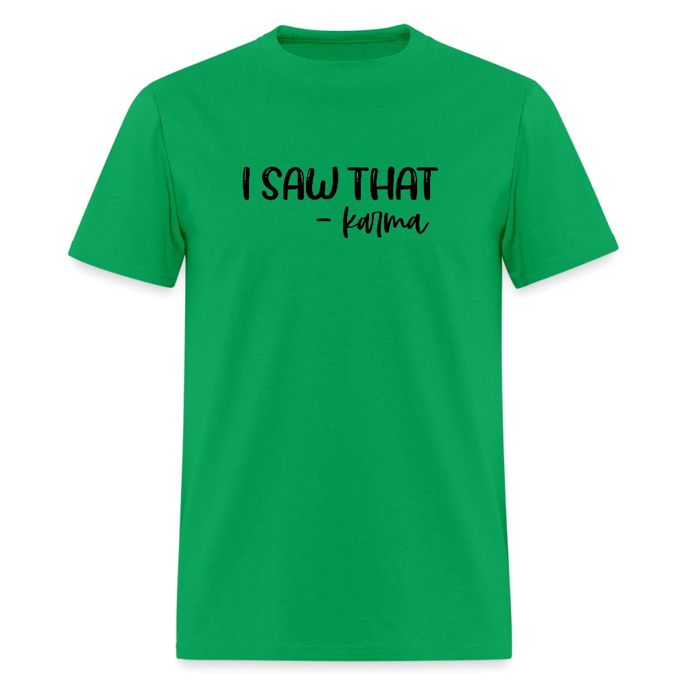 I Saw That Karma Funny T-Shirt Color: bright green