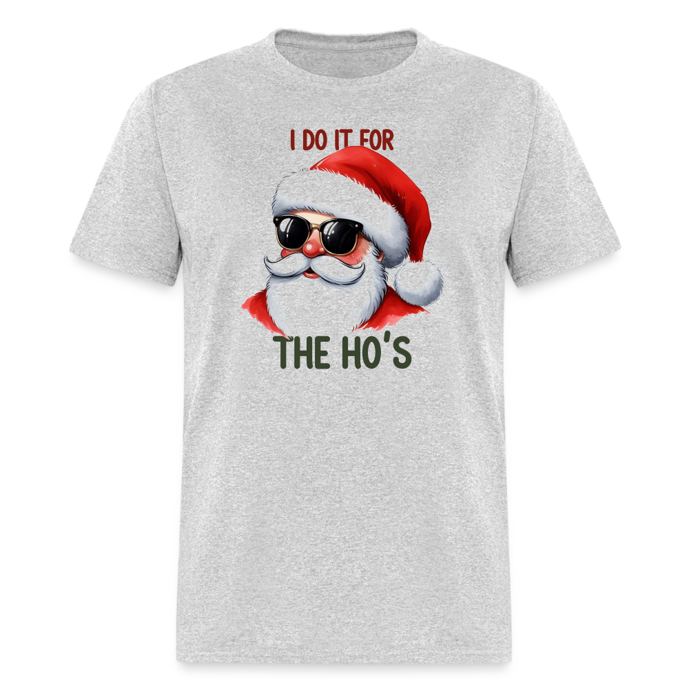 I Do It for the Ho's T-Shirt - heather gray