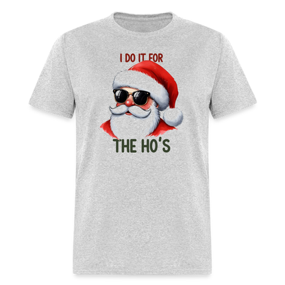 I Do It for the Ho's T-Shirt - heather gray