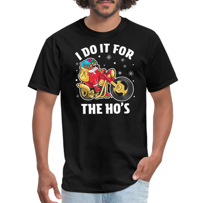 Christmas Biker Santa Riding Motorcycle I Do It For The Ho's T-Shirt - black