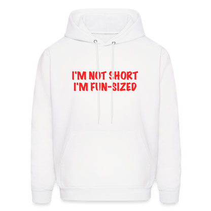 I'm Not Short I'm Fun Sized Hoodie (Funny Graphic Tee) - white