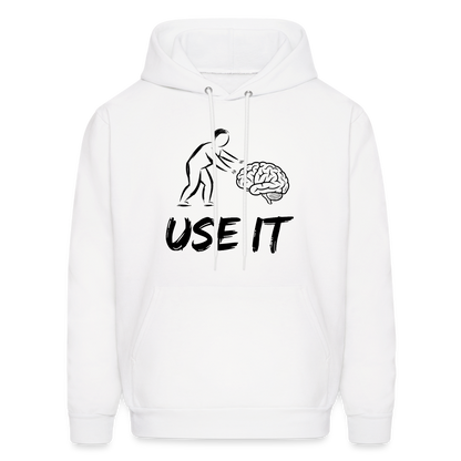 Funny You Have A Brain Use It (Sarcastic Humor) Hoodie - white