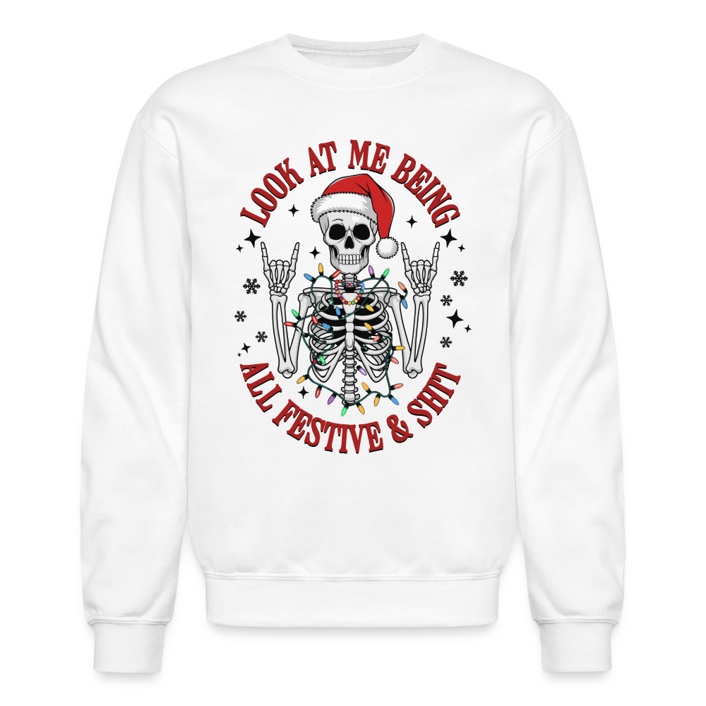 Look At Me Being All Festive and Shit (Christmas) Sweatshirt - white