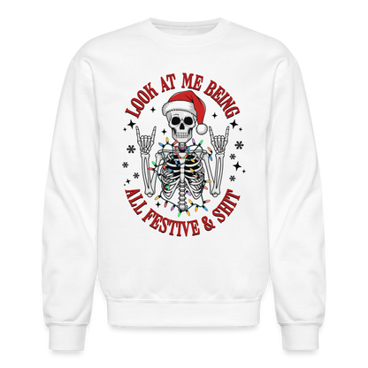 Look At Me Being All Festive and Shit (Christmas) Sweatshirt - white