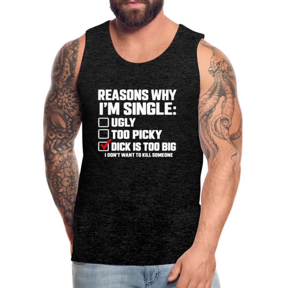 Reasons Why I'm Single Funny Adult Humor Tank Top – Dirty Joke Sleeveless Shirt Color: charcoal grey
