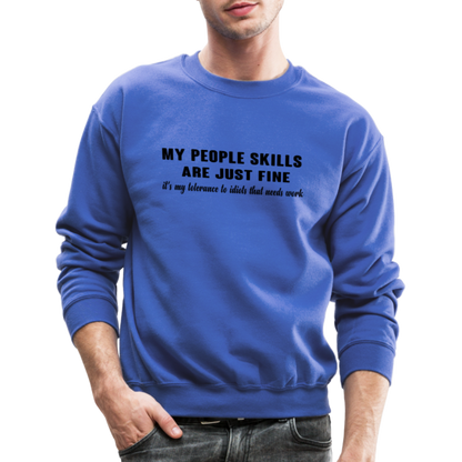 It's My Tolerance To Idiots That Needs Work Sweatshirt - royal blue