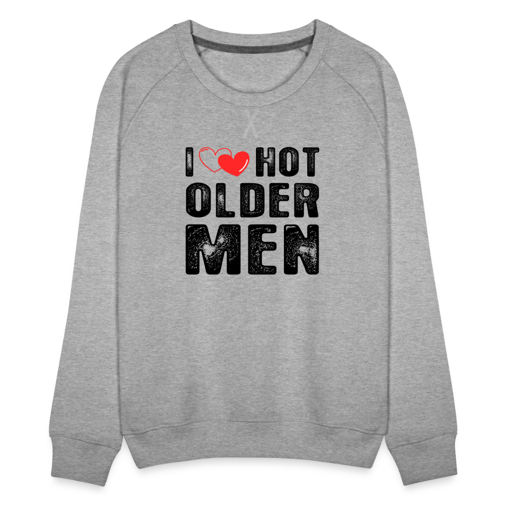 I Heart Hot Older Men (I Love Hot Older Men) Women’s Premium Sweatshirt - heather grey