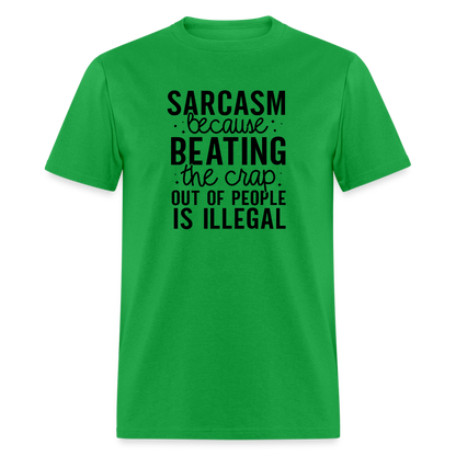 Sarcasm Because Beating People Is Illegal T-Shirt - bright green