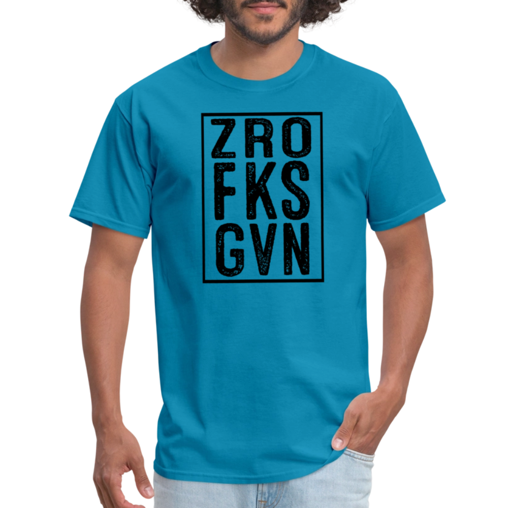 Zero Fucks Given (ZRO FKS GVN) T-Shirt - turquoise