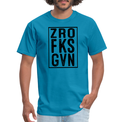 Zero Fucks Given (ZRO FKS GVN) T-Shirt - turquoise