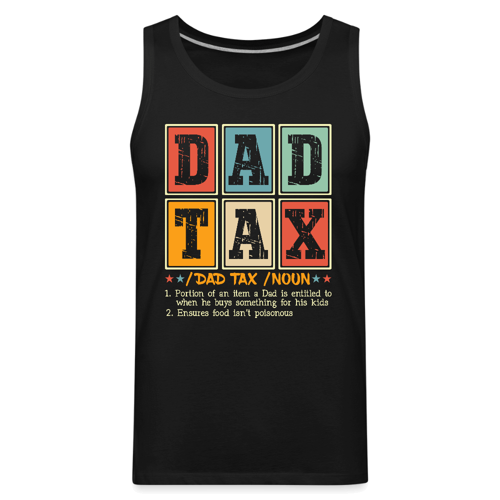 Dad Tax Men’s Premium Tank Top - black