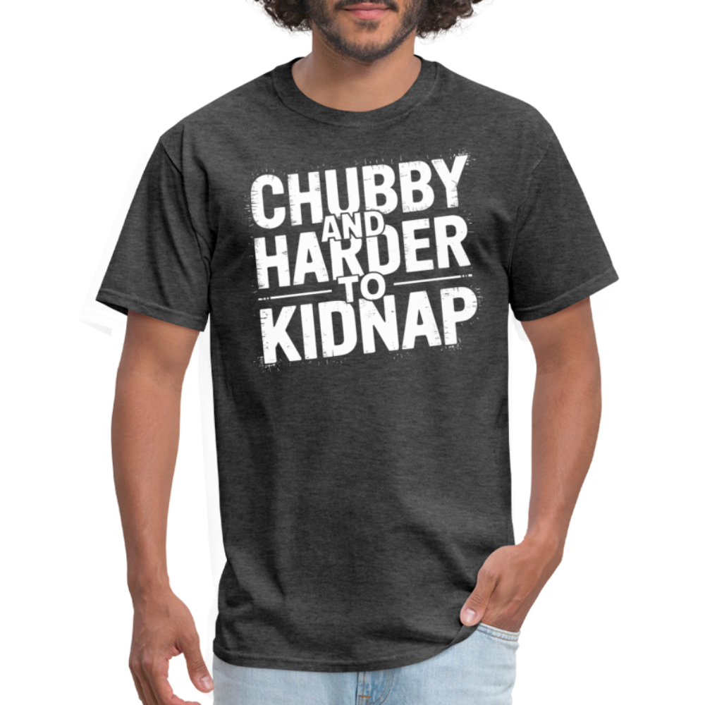 Chubby and Harder to Kidnap T-Shirt - heather black