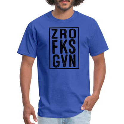 Zero Fucks Given (ZRO FKS GVN) T-Shirt - royal blue