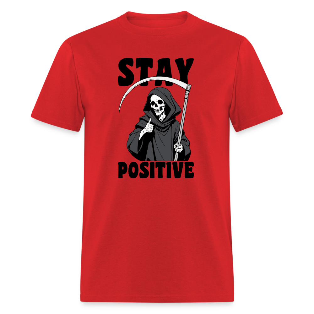 Stay Positive (Grim Reaper) T-Shirt - red