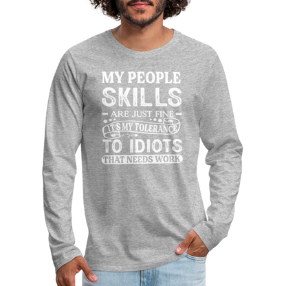 My People Skills Are Just Fine Men's Premium Long Sleeve T-Shirt - heather gray