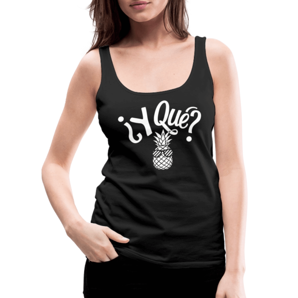 Y Que Piña (Latin Attitude) Women’s Premium Tank Top - black