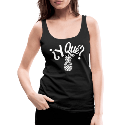 Y Que Piña (Latin Attitude) Women’s Premium Tank Top - black