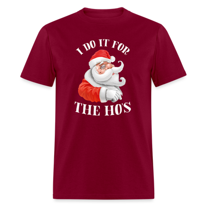 Christmas Santa - I Do It For The Ho's T-Shirt - burgundy