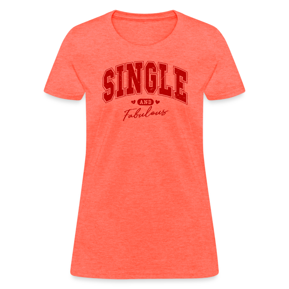 Single and Fabulous Women's Contoured T-Shirt - heather coral