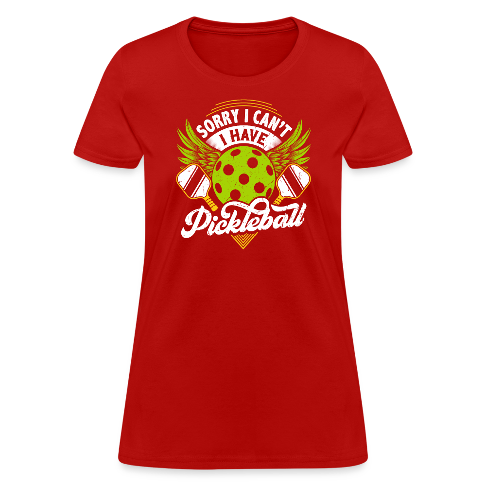 Sorry I can't I Have Pickleball Women's Contoured T-Shirt - red