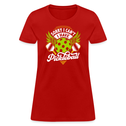 Sorry I can't I Have Pickleball Women's Contoured T-Shirt - red