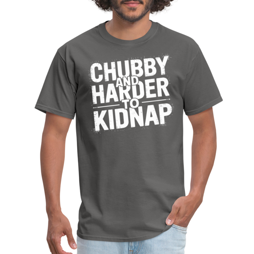 Chubby and Harder to Kidnap T-Shirt - charcoal