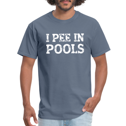 I Pee In Pools T-Shirt - denim