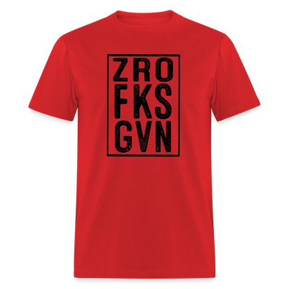 Zero Fucks Given (ZRO FKS GVN) T-Shirt - red