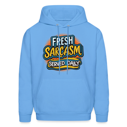 Fresh Sarcasm Served Daily Hoodie - carolina blue