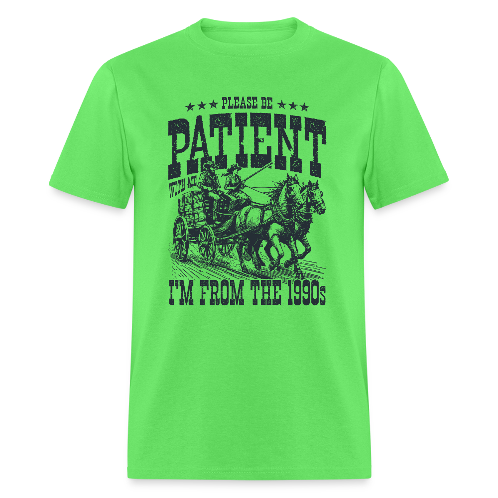 Be Patient with me I'm from the 1900s T-Shirt - kiwi