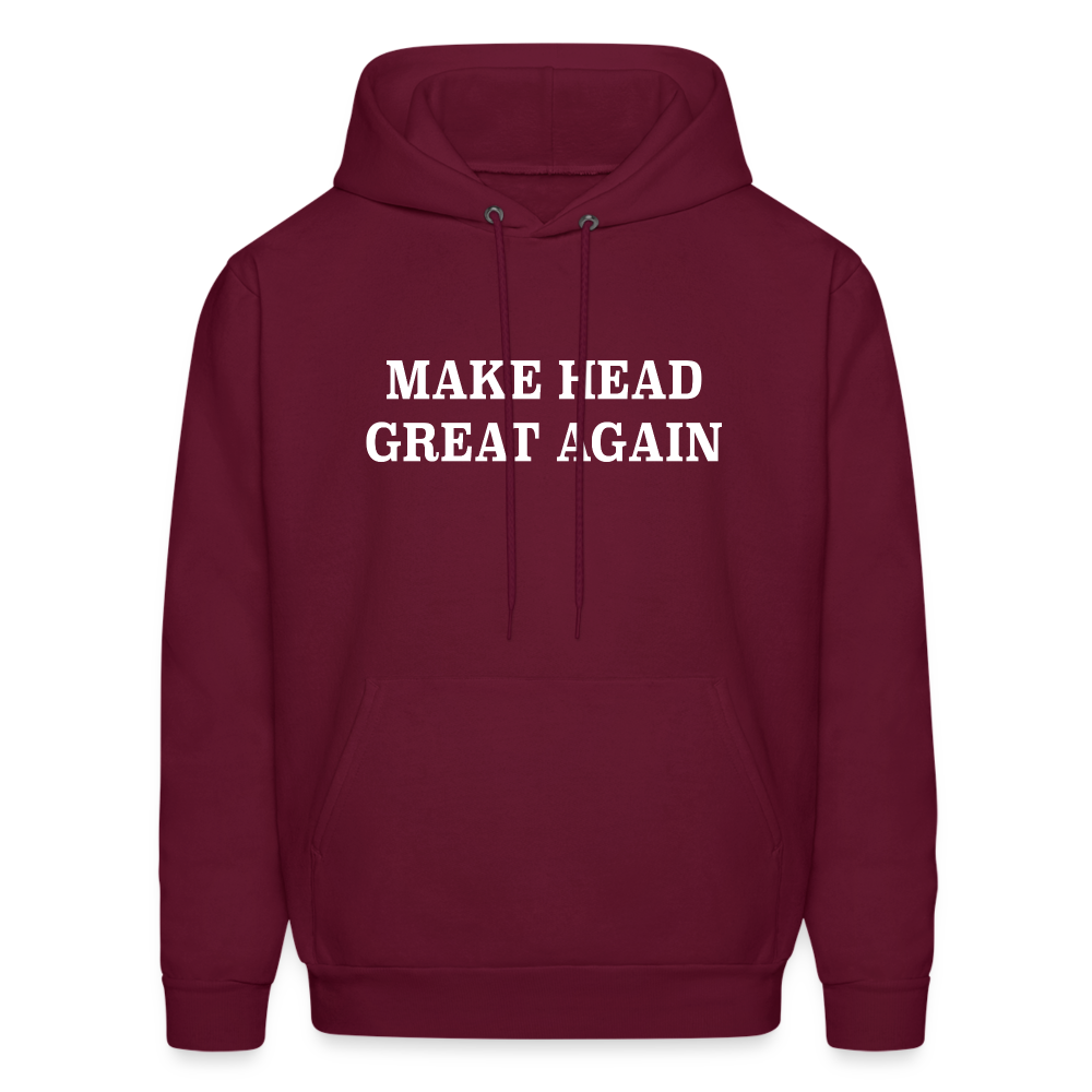 Make Head Great Again (Funny Adult Humor) Hoodie - burgundy