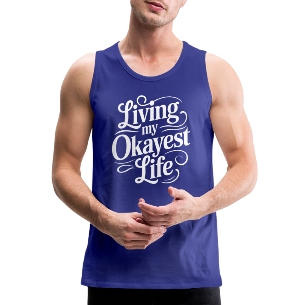 Living My Okayest Life Men’s Premium Tank Top - royal blue