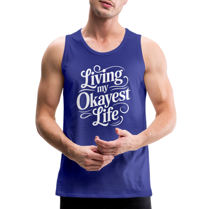 Living My Okayest Life Men’s Premium Tank Top - royal blue