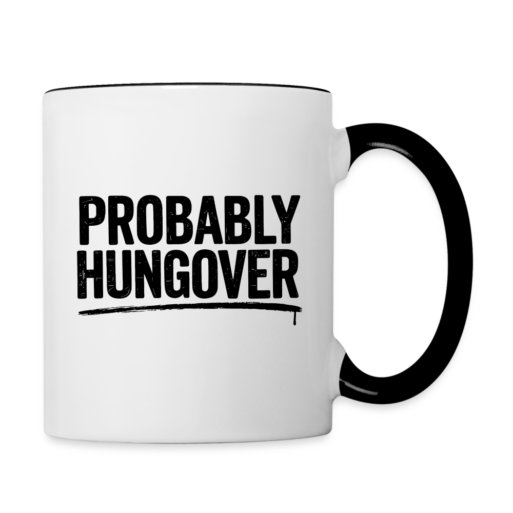 Probably Hungover Coffee Mug - white/black