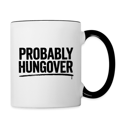 Probably Hungover Coffee Mug - white/black