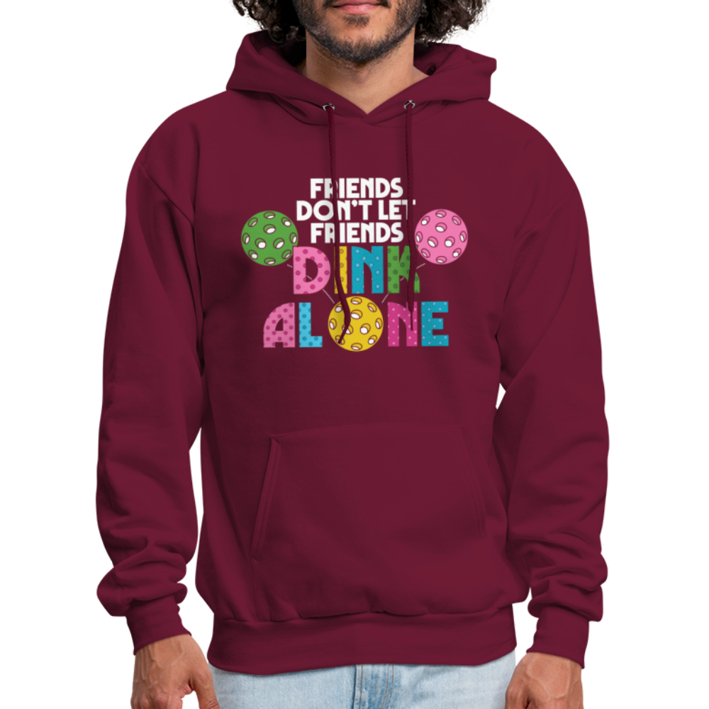 Friends Don't Let Friends Dink Alone (Pickleball) Hoodie - burgundy