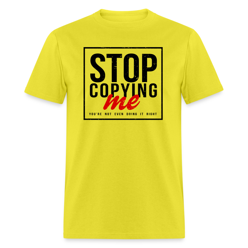 Stop Copying Me T-Shirt - yellow