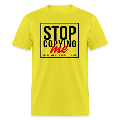 Stop Copying Me T-Shirt - yellow