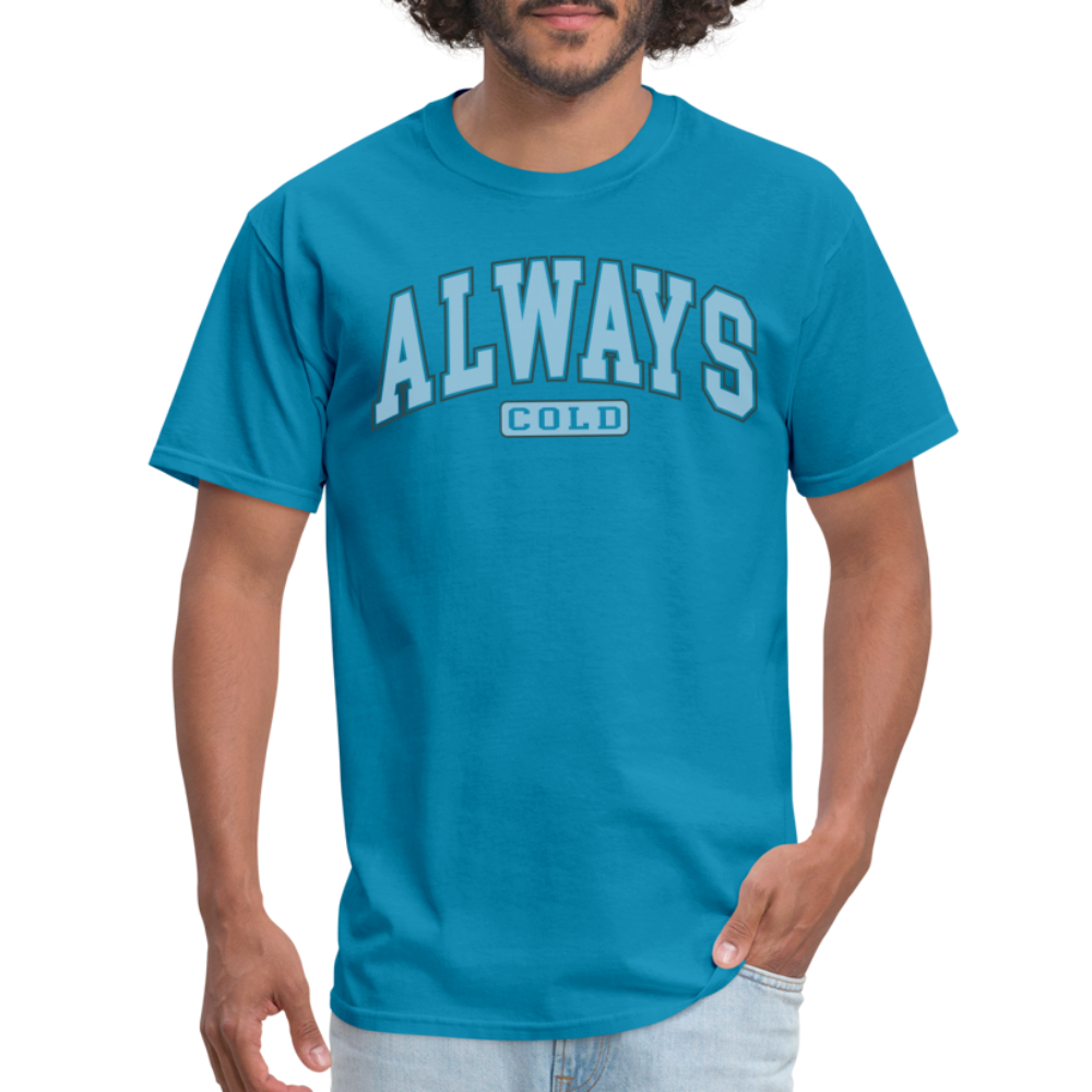 Always Cold T-Shirt - turquoise