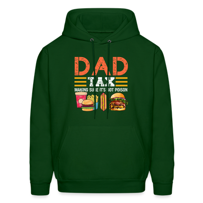 Dad Tax (Making Sure It's Not Poison) Hoodie - forest green