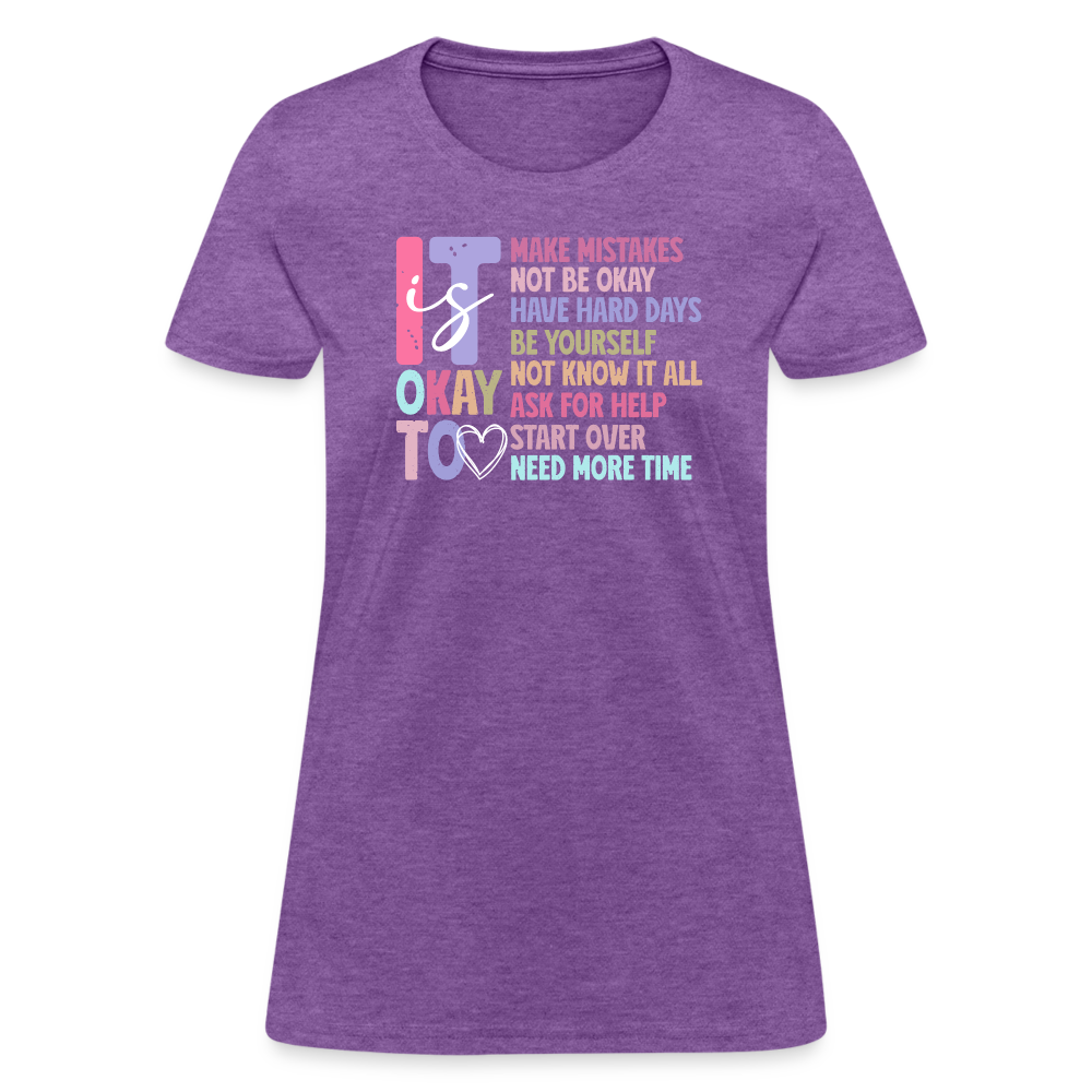 It Is Ok (Motivation Support) Women's Contoured T-Shirt - purple heather